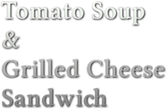 Tomato Soup &amp; Grilled Cheese Sandwich